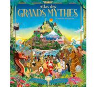 Atlas des grands mythes (Contes et légendes)