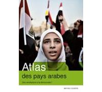 Atlas Des Pays Arabes. Des Révolutions À La Démocratie (ebook)