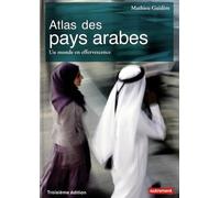 Atlas des pays arabes: Un monde en effervescence