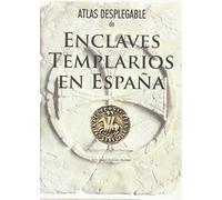 Atlas desplegable de enclaves templarios en España [Español]