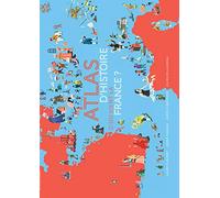 Atlas d'histoire: D'où vient la France ?