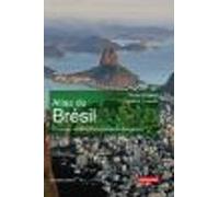 Atlas Du Brésil. Promesses Et Défis Dune Puissance Émergente (ebook)