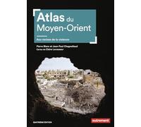 Atlas du Moyen-Orient: Aux racines de la violence