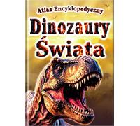 Atlas Encyklopedyczny Dinozaury Świata: 30 Popularnych Dinozaurów dla Dzieci | Kolorowe Zdjęcia i Realistyczne Ilustracje | Pierwsza Książka o Dinozaurach (Seria Wizualnych Encyklopedii)