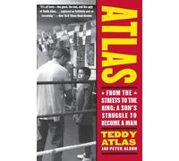 Atlas: From the Streets to the Ring: A Son's Struggle to Become a Man