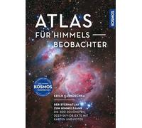 Atlas für Himmelsbeobachter: Der Sternatlas zum Himmelsjahr -- Die 500 schönsten Deep-Sky-Objekte mit Karten und Fotos. Galaxien, Sternhaufen und Gasnebel beobachten.