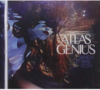 Atlas Genius - Atlas Genius - When It Was Now