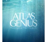 Atlas Genius - Through the Glass