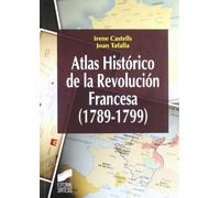 Atlas histórico de la Revolución Francesa, 1789-1799 (SIN COLECCION)