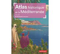 Atlas historique de la Méditerranée: De l’Antiquité à nos jours – Éditions Autrement