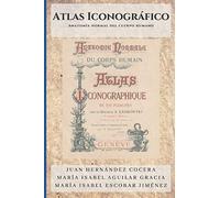 Atlas Iconográfico: Anatomía normal del cuerpo humano (Ed. Facsímil)