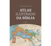Atlas Ilustrado Da Bíblia - Um Guia Completo Para Compreender O Contex
