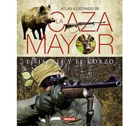 Atlas Ilustrado De La Caza Mayor Del Jabali Y