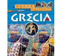 Atlas Ilustrado De La Guerra En La Antigüedad: Grecia