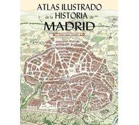 Atlas Ilustrado De La Historia De Madrid