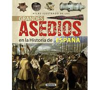 Atlas Ilustrado De Los Grandes Asedios En La Historia De España