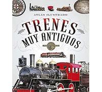 Atlas ilustrado de trenes muy antiguos