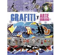 Atlas Ilustrado Del Grafiti Y Arte Urbano
