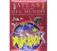 ATLAS ILUSTRADO DEL MUNDO, PAÍSES, ANIMALES, PUEBLOS Y CULTURAS