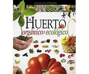 Atlas ilustrado el huerto orgánico y ecológico by Susaeta Ediciones S A (2014) Tapa blanda