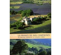 Atlas la France de nos campagnes: Du bocage normand au maquis corse