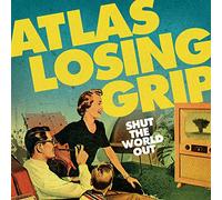 Atlas Losing Grip - Shut The World Out [Vinilo]