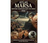 Atlas Marsa 1910: Kroniki Ekspedycyjne1