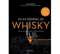 Atlas mondial du whisky: Plus de 200 distilleries visitées et plus de 750 bouteilles testées