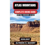 Atlas Mountains Hiking Guide 2026-2027: Best Trekking Routes, Berber Villages, High Atlas Trails & Morocco Adventures: 92 (TrailWise 2025 Hiking Edition)
