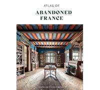 Atlas of abandoned France. Ediz. illustrata (Jonglez Atlases)