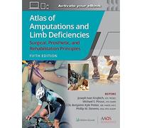 Atlas of Amputations and Limb Deficiencies 5: Surgical, Prosthetic, and Rehabilitation Principles (AAOS - American Academy of Orthopaedic Surgeons)