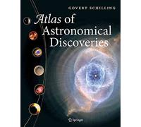 [Atlas of Astronomical Discoveries] (By: Govert Schilling) [published: June, 2011]