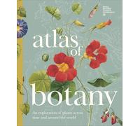 Atlas of Botany: An Exploration of Plants Across Time and Around the World