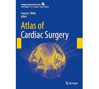 Atlas of Cardiac Surgery (Springer Surgery Atlas Series)
