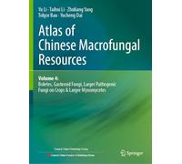 Atlas of Chinese Macrofungal Resources: Volume 4: Boletes, Gasteroid Fungi, Larger Pathogenic Fungi on Crops & Larger Myxomycetes