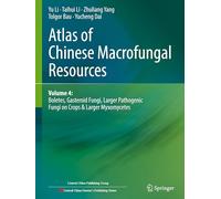 Atlas of Chinese Macrofungal Resources: Volume 4: Boletes, Gasteroid Fungi, Larger Pathogenic Fungi on Crops & Larger Myxomycetes