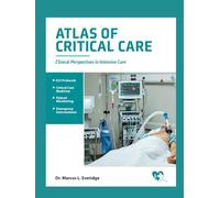Atlas of Critical Care: Clinical Perspectives in Intensive Care