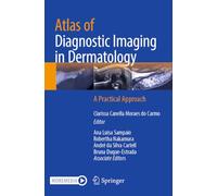 Atlas of Diagnostic Imaging in Dermatology: A Practical Approach