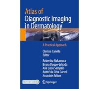 Atlas of Diagnostic Imaging in Dermatology: A Practical Approach