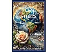 Atlas of Feathers: [ Color Edition ] (Sillabe di silenzio)