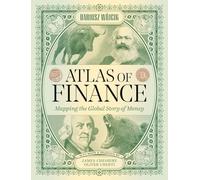 Atlas of Finance: Mapping the Global Story of Money