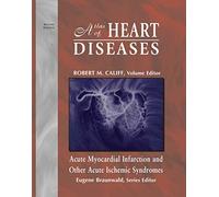 Atlas of Heart Diseases: Acute Myocardial Infarction and Other Acute Ischemic Syndromes (Atlas of Heart Diseases (Unnumbered).)