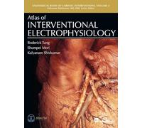 Atlas of Interventional Electrophysiology: 2 (Anatomical Basis of Cardiac Interventions)