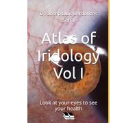 Atlas of Iridology: Look at your eyes to see your health (Complementary Alternative Medicine Iridology Phytotherapy)