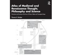 Atlas of Medieval and Renaissance Thought, Philosophy and Science: Overviews and Surveys in the Form of Charts, Tables and Conceptual Maps