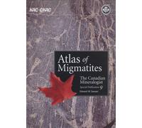 Atlas of Migmatites: The Canadian Mineralogist Special Publication 9 (Special Publications of the Canadian Mineralogist)