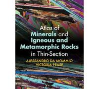 Atlas of Minerals and Igneous and Metamorphic Rocks in Thin-Section