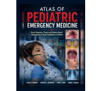 Atlas of Pediatric Emergency Medicine: Visual Diagnosis, Triage, and Evidence-Based Management of Acute Conditions in Children