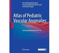 Atlas of Pediatric Vascular Anomalies: Clinical and Pathological Diversity