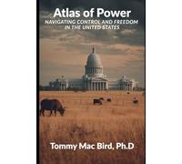 Atlas of Power: Navigating Control and Freedom in the United States: How Power Really Moves-and How You Move It Back